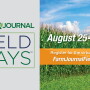 Farm Journal invites you to join producers from across America at this free event at #FJFieldDays, a virtual extravaganza.  