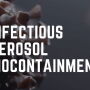 Infectious Aerosol Biocontainment