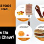 How Do You Chew