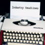 Industry Headlines