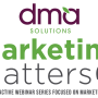 DMA Solutions offers advice through its Marketing Matters web seminars twice a month.