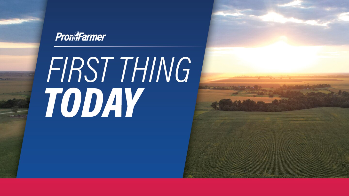 First Thing Today | Grains weak on new China duties on US shipping
