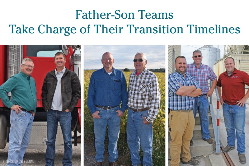 Left: Through years of planning, Ken McCauley, left, and his son, Brad, have a solid framework 
in place to meet both generation’s goals. Center: Justin Salyer, left, and his father, David, are strategically transitioning management and ownership of their Missouri operation. Right: From left, Zach Bailey; his father, Darren; and brother, Cole, lead Bailey Family Farm. They meet regularly to keep communication a priority.