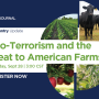 The free online event is titled “Agroterrorism Remains a Significant Threat to U.S. Farms and Food Supply” and is set for Wednesday, Sept. 28, 2022, at 3 p.m. CDT. 