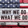 Why We Do What We Do