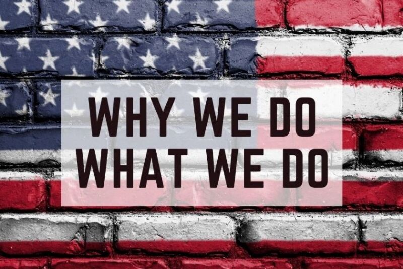 Why We Do What We Do