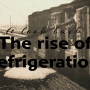 “Refrigerated” railroad cars of the late 1800s could travel 250-400 miles before they would need to be re-iced to keep produce cold.