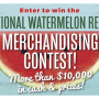 The National Watermelon Promotion Board is sponsoring its display and merchandising contest.