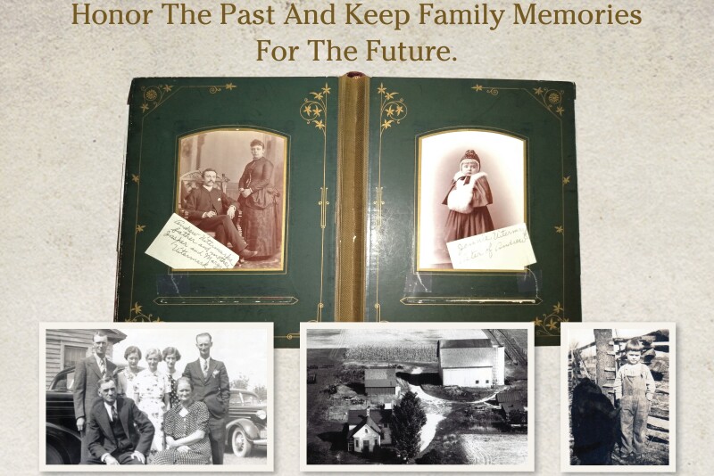 Honor the past and keep family memories for the future.