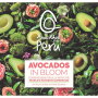  Avocados in Bloom Cookbook by Colette Dike and Xavier Equihua