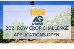 AgLaunch365 now accepting Row Crop Challenge applications. Applications close September 6, 2021
