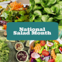 May is National Salad Month.