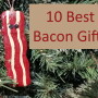 10 Best Bacon Gifts