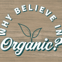 Why believe in organic?