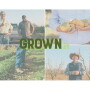 Grown By series showing four farmers. Photo courtesy Homegrown Organic Farms