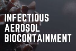 Infectious Aerosol Biocontainment